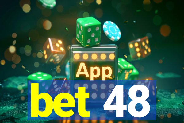 bet 48